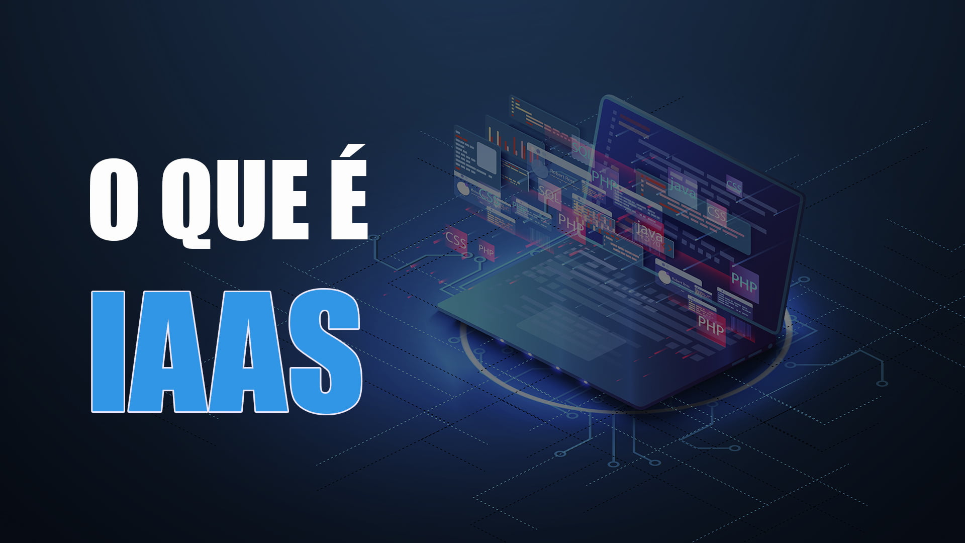 O que é o IaaS – Infraestrutura como Serviço