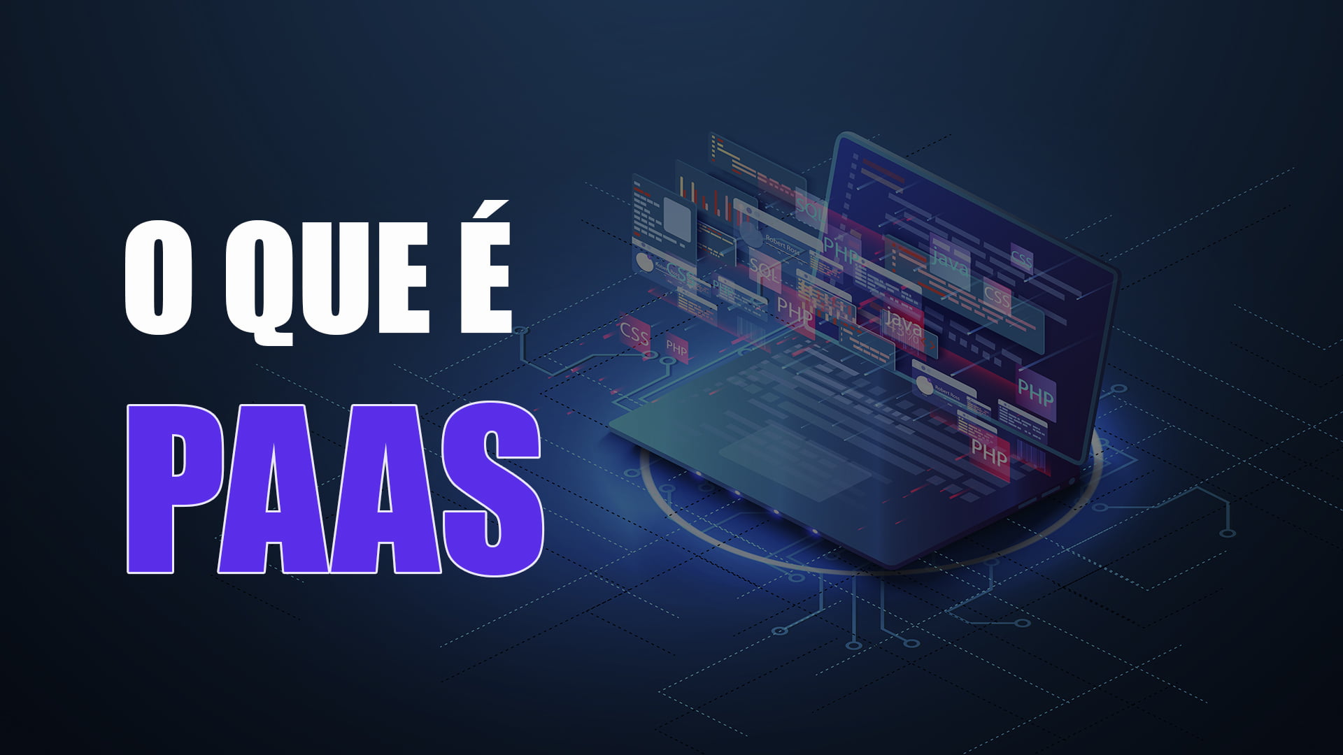 O que é o PaaS ? Plataforma Como Serviço – Cloud Computing
