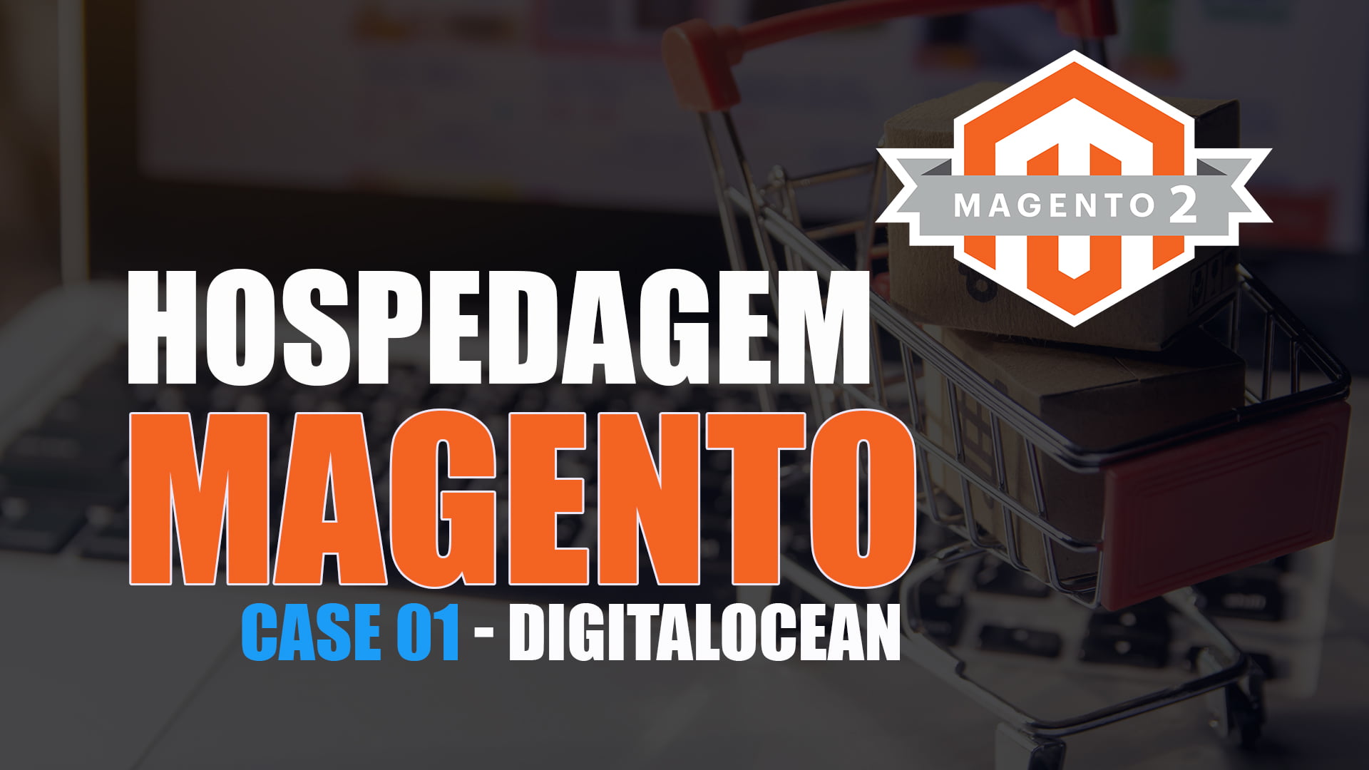 Hospedagem de Lojas Magento na DigitalOcean #Case01