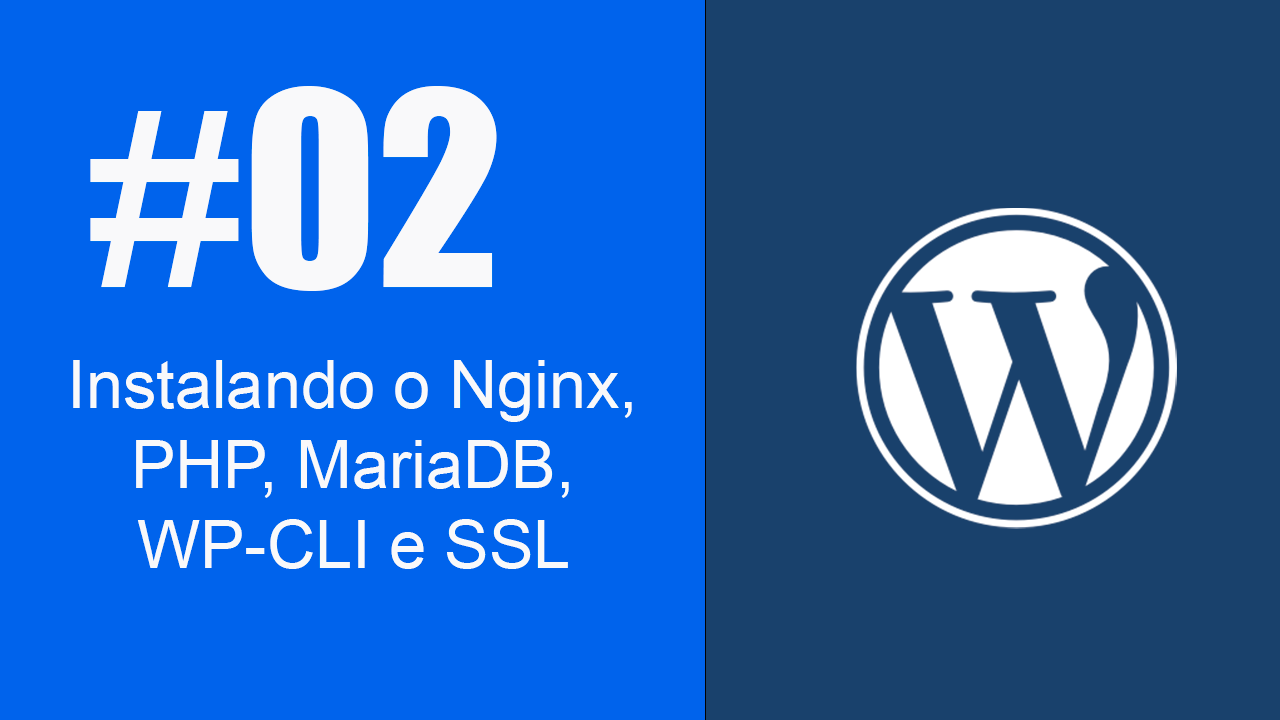 Configurando Nginx PHP MySQL e Let’s Encrypt Hospedagem WordPress
